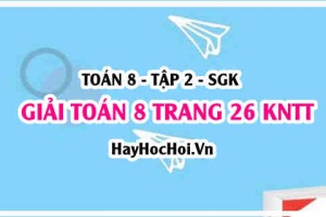 Giải Toán 8 trang 26 tập 2 Kết nối tri thức